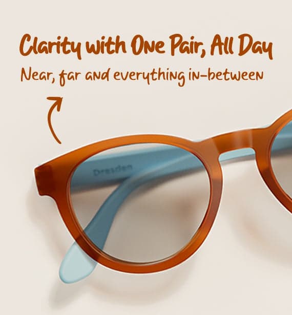 Clarity with One Pair, All Day. Near, far, and everything in-between